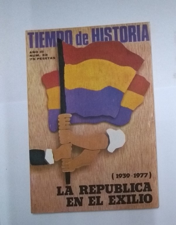 Tiempo de Historia. La República en el exilio (1939 – 1977)   32