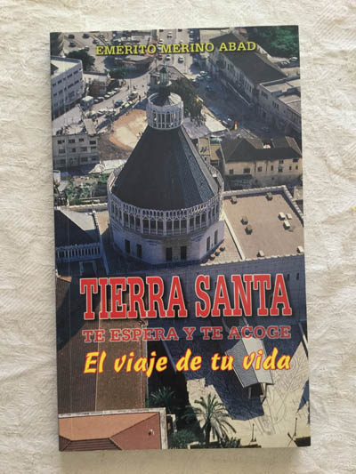 Tierra santa, te espera y te acoge. El viaje de tu vida