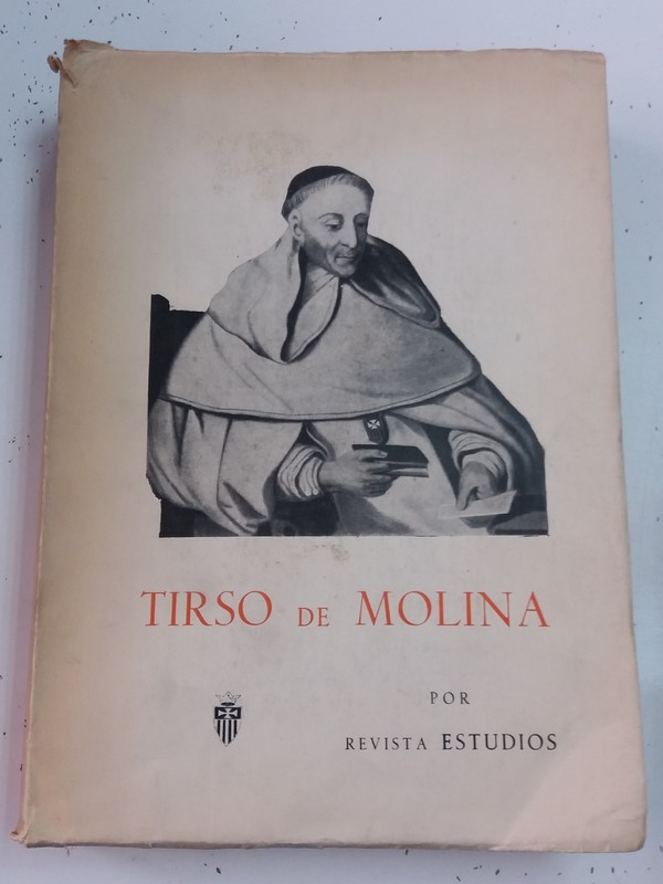 Tirso de Molina. Ensayo sobre la Biografía y la obra del padre maestro Fray Gabriel Téllez