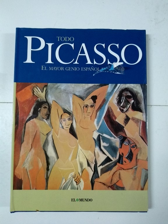 Todo Picasso. El mayor genio español del siglo