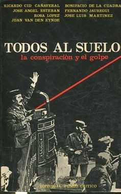 TODOS AL SUELO. LA CONSPIRACION Y EL GOLPE.