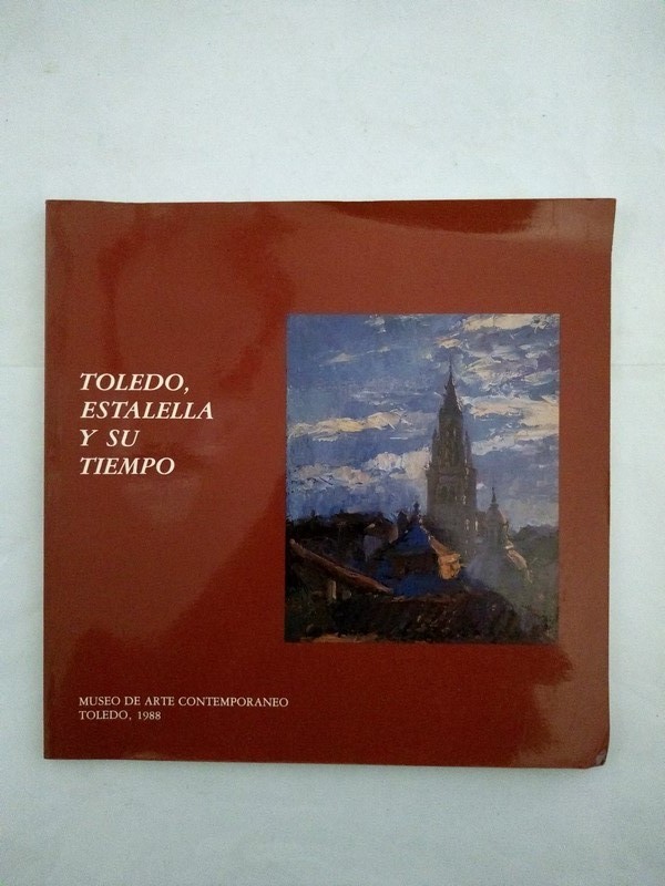 Toledo, Estalella y su tiempo