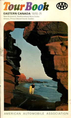 TOUR BOOK CANADA 1970-71. NEW BRUNSWICK, NEWFOUNDLAND, NOVA SCOTIA, ONTARIO, PRINCE EDWARD ISLAND, QUEBEC.