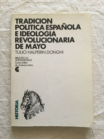 Tradición política española e ideología revolucionaria de Mayo