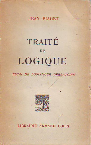 TRAITE DE LOGIQUE. ESSAI DE LOGISTIQUE OPERATOIRE.