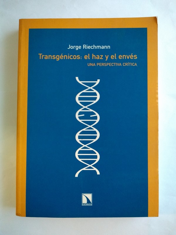 Transgénicos: el haz y el envés. Una perspectiva crítica