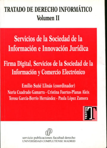 TRATADO DE DERECHO INFORMATICO VOLUMEN II: FIRMA DIGITAL, SERVICIOS DE LA SOCIEDAD DE LA INFORMACION Y COMERCIO ELECTRONICO.