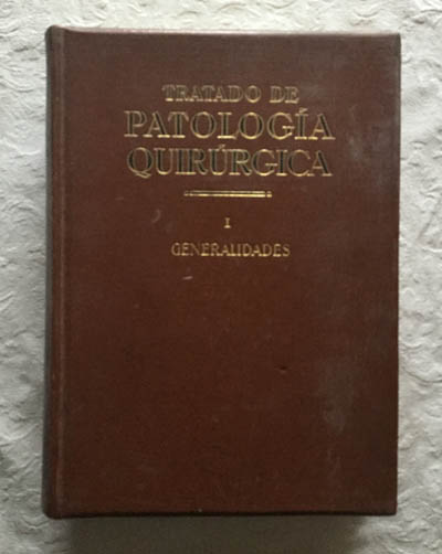 Tratado de patología quirúrgica. I. Generalidades