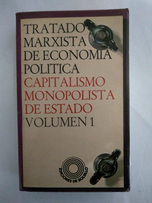 Tratado marxista de economia politica. Capitalismo monopolista de estado. 1