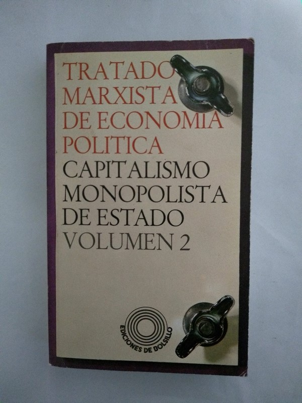 Tratado marxista de economia politica. Capitalismo monopolista de estado. 2