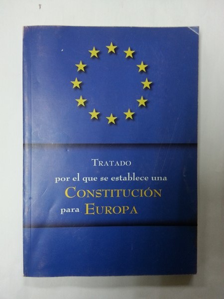 Tratado por el que se establece una Constitucion para Europa