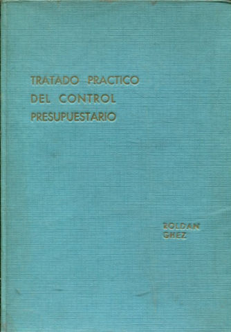 TRATADO PRACTICO DEL CONTROL PRESUPUESTARIO. COMO IMPLANTARLO EN LA EMPRESA.