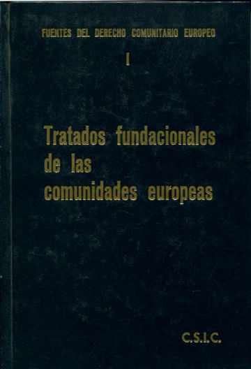 TRATADOS FUNDACIONALES DE LAS COMUNIDADES EUROPEAS.