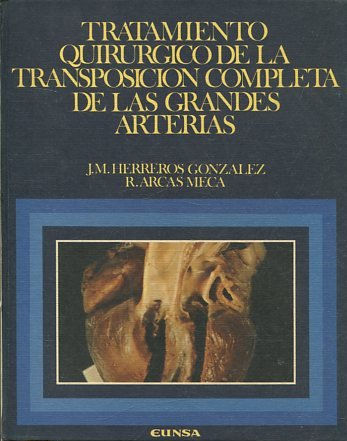 TRATAMIENTO QUIRURGICO DE LA TRANSPOSICION COMPLETA DE LAS GRANDES ARTERIAS.