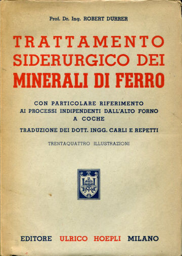 TRATTAMENTO SIDERURGICO DEI MINERALI DI FERRO CON PARTICOLARE RIFERIMENTO AI PROCESSI INDIPENDENTI DALL'ALTO FORNO A COCHE.