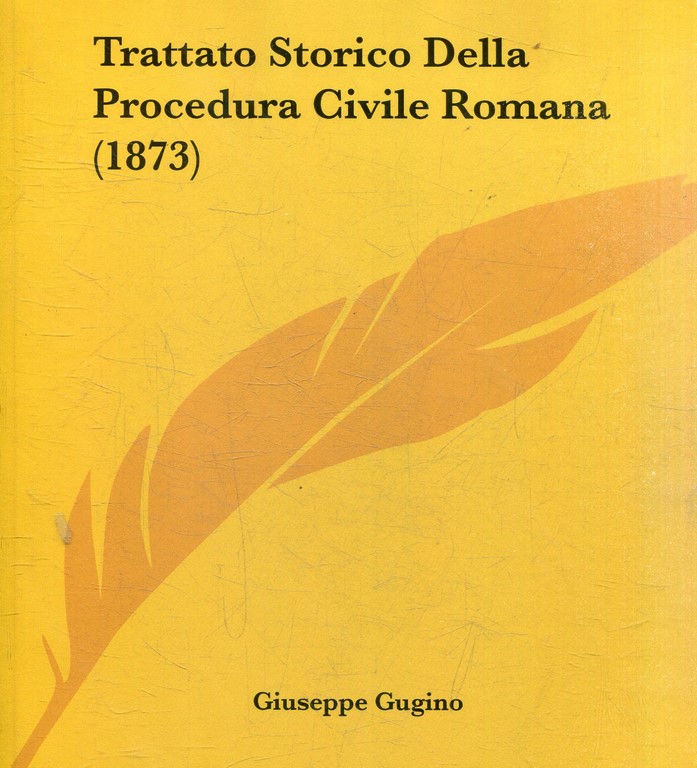 TRATTATO STORICO DELLA PROCEDURA CIVILE ROMANA.