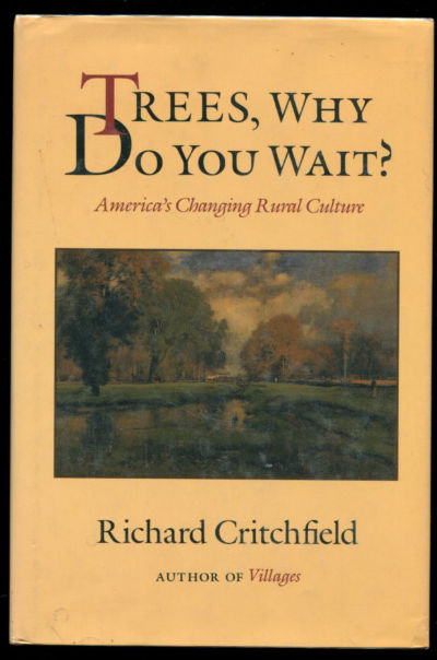 TREES, WHY DO YOU WAIT? AMERICA'S CHANGING RURAL CULTURE.