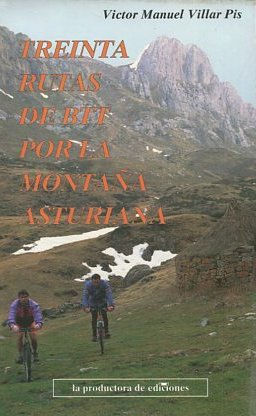 TREINTA RUTAS DE BTT POR LA MONTAÑA ASTURIANA.