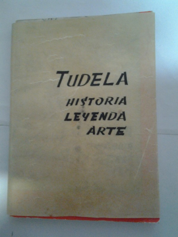 Tudela: Historia. Leyenda. Arte.