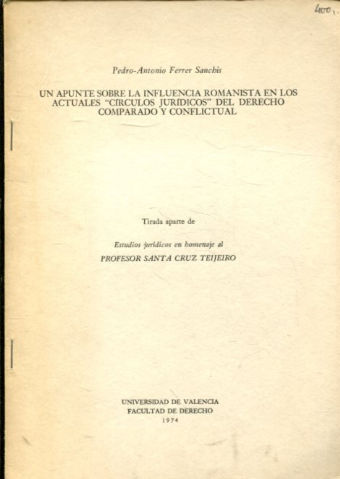 UN APUNTE SOBRE LA INFLUENCIA ROMANISTA EN LOS ACTUALES CIRCULOS JURIDICOS DEL DERECHO COMPARADO Y CONFLICTUAL.