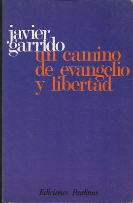 UN CAMINO DE EVANGELIO Y LIBERTAD.