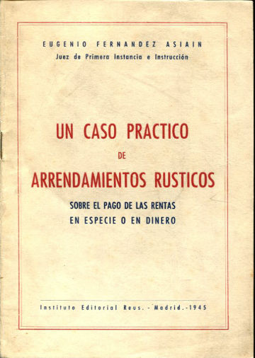 UN CASO PRACTICO DE ARRENDAMIENTOS RUSTICOS. SOBRE EL PAGO DE LAS RENTAS EN ESPECIE O EN DINERO.