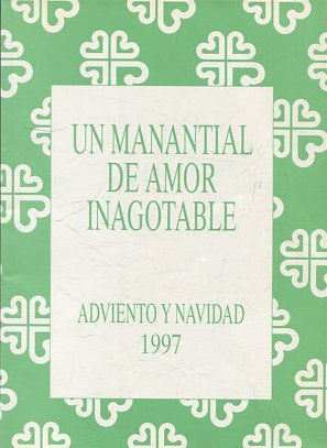 UN MANANTIAL DE AMOR INAGOTABLE. ADVIENTO Y NAVIDAD 1997.