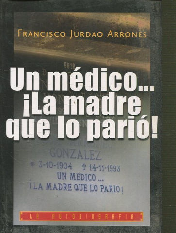 UN MEDICO ¡ LA MADRE QUE LO PARIO!