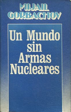 UN MUNDO SIN ARMAS NUCLEARES.