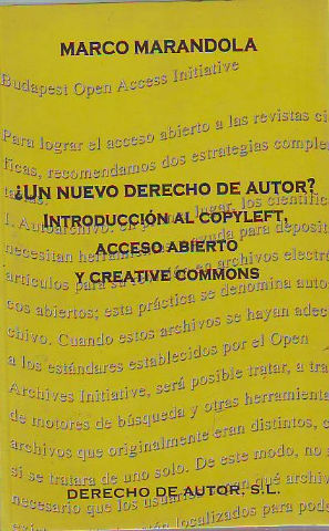 ¿UN NUEVO DERECHO DE AUTOR? INTRODUCCION AL COPYLEFT, ACCESO ABIERTO Y CREATIVE COMMONS.