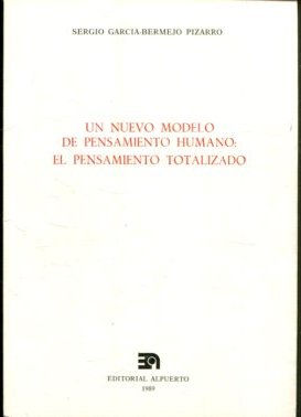 UN NUEVO MODELO DE PENSAMIENTO HUMANO: EL PENSAMIENTO TOTALIZADO.