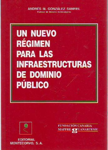 UN NUEVO REGIMEN PARA LAS INFRAESTRUCTURAS DE DOMINIO PUBLICO.