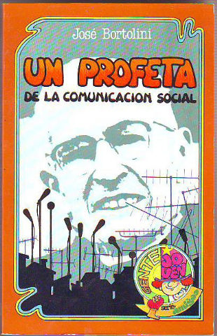 UN PROFETA DE LA COMUNICACIÓN SOCIAL: P. SANTIAGO ALBERIONE.