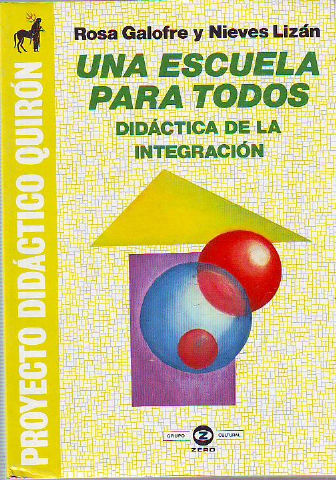 UNA ESCUELA PARA TODOS. DIDACTICA DE LA INTEGRACION.