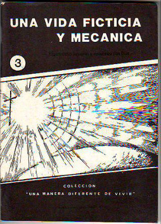 UNA VIDA FICTICIA Y MECANICA. RADIOGRAFIA DEL EGOISMO.