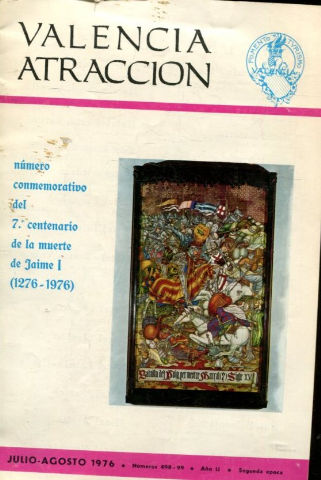 VALENCIA ATRACCION. NUM. 498-99: NUMERO CONMEMORATIVO DEL 7º CENTENARIO DE LA MUERTE DE JAIME I (1276-1976).