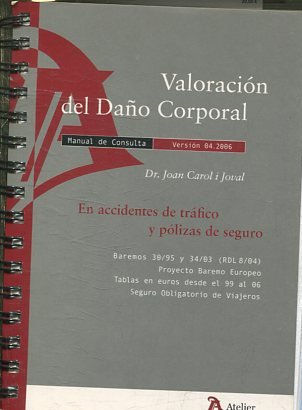 VALORACION DEL DAÑO CORPORAL. EN ACCIDENTES DE TRAFICO Y POLIZAS DE SEGURO.