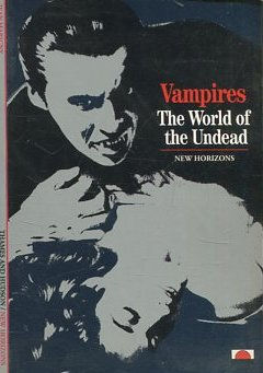 VAMPIRES. THE WORLD OF THE UNDEAD.