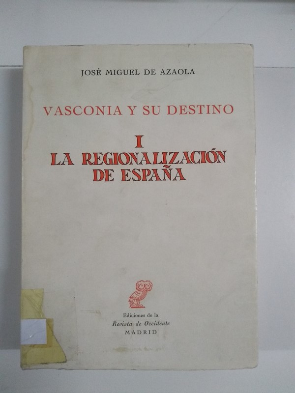 Vasconia y su destino, I. La Regionalización de España