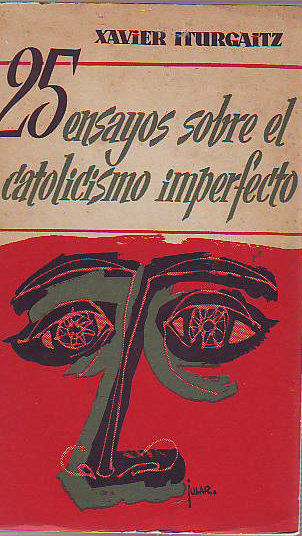 VEINTICICO ENSAYOS SOBRE EL CATOLICISMO IMPERFECTO.