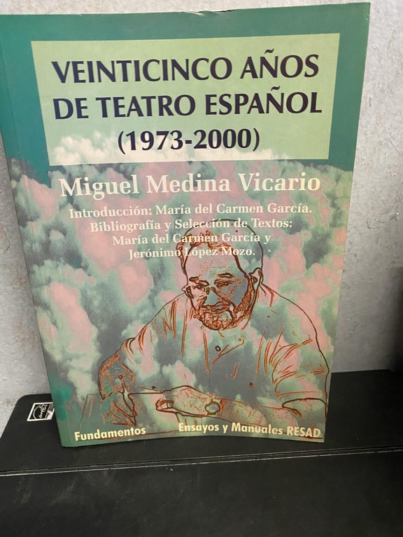 VEINTICINCO AÑOS DE TEATRO ESPAÑOL (1973-2000).