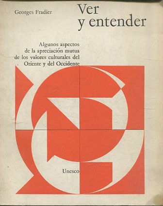 Ver y entender. Algunos aspectos de la apreciación mutua de los valores culturales del Oriente y del Occidente.