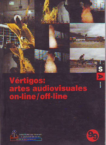 VERTIGOS: ARTES AUDIOVISUALES ON-LINE/OFF-LINE. DEL 20 DE SEPTIEMBRE AL 19 DE OCTUBRE 99.