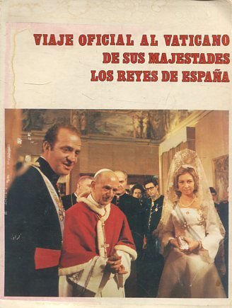 VIAJE OFICIAL DE SUS MAJESTADES LOS REYES DE ESPAÑA AL VATICANO.