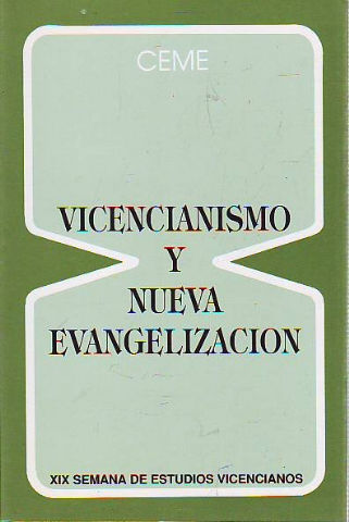 VICENCIANISMO Y NUEVA EVANGELIZACION. XIX SEMNAS DE ESTUDIOS VICENCIANOS.