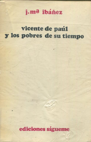 VICENTE DE PAUL Y LOS POBRES DE SU TIEMPO.