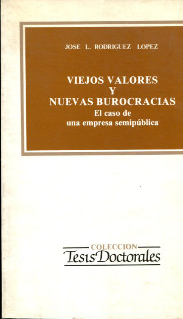 VIEJOS VALORES Y NUEVAS BASES BUROCRATICAS. EL CASO DE UNA EMPRESA SEMIPUBLICA.