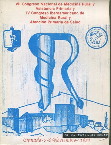 VII CONGRESO NACIONAL DE MEDICINA RURAL Y ASISTENCIA PRIMARIA Y IV CONGRESO IBEROAMERICANO DE MEDICINA RURAL Y ATENCION PRIMARIA DE SALUD.