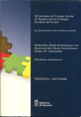 VII JORNADAS DEL CONSEJO ESCOLAR DE NAVARRA CON LOS CONSEJOS ESCOLARES DEL CENTRO. LA CONVIVENCIA EN LOS CENTROS ESCOLARES(NAFARROAKO ESKOLA KONTSEILUAREN ETA IKASTETXEETAKO ESKOA KONTSEILUAREN ARTEKO VII. JARDUNALDIA. ELKARBIZITZA IKASTETXEETAN.