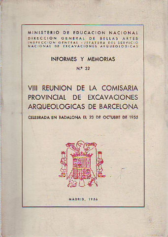 VIII REUNIÓN DE LA COMISARÍA PROVINCIAL DE EXCAVACIONES ARQUEOLÓGICAS DE BARCELONA, CELEBRADA EN BADALONA EL 23 DE OCTUBRE DE 1955.